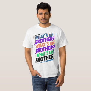 was ist los Bruder (E) T-Shirt