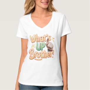 Was ist los Bruder lustiger Spruch (A) T-Shirt