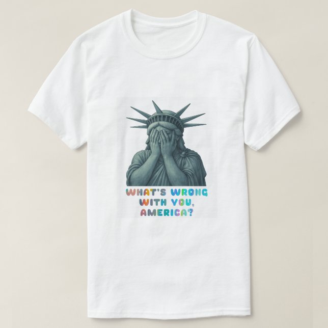 Was ist los mit dir, Amerika? T-Shirt (Design vorne)