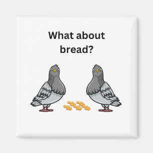 Was ist mit Brot? Magnet
