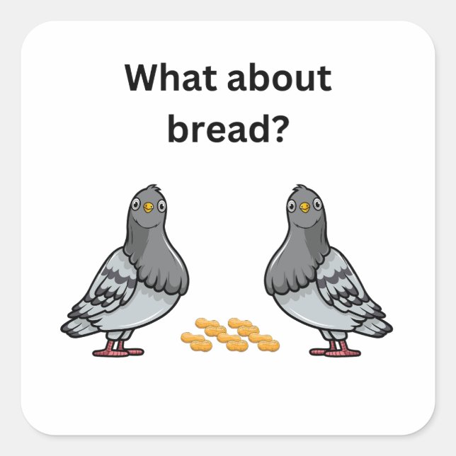 Was ist mit Brot? Quadratischer Aufkleber (Vorderseite)