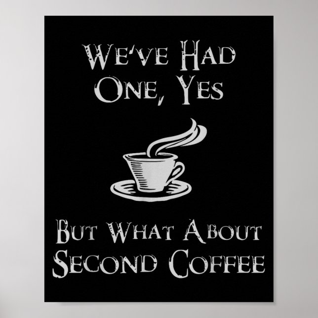 Was ist mit dem 2. Kaffee _ Lustige nerdige High F Poster (Vorne)