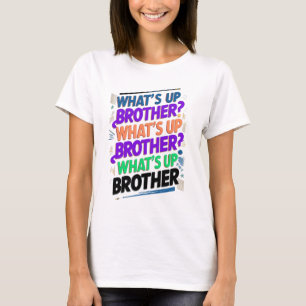 Was ist mit dem Bruder (E)? T-Shirt
