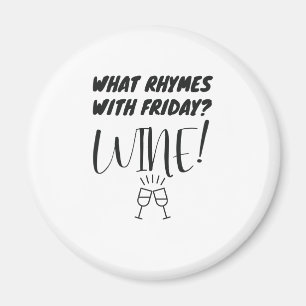 Was ist mit Freitag los? Wein! Funny Wine Lover Magnet