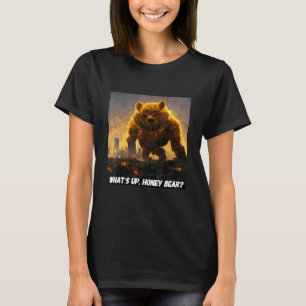 Was ist mit Honigbären? T-Shirt