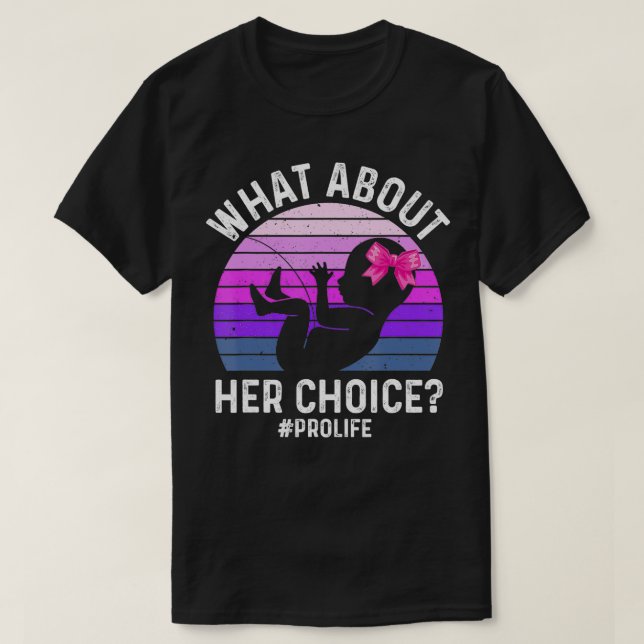Was ist mit ihrer Wahl ungeborene ProLife AntiAbor T-Shirt (Design vorne)