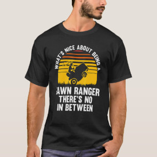 Was ist nett, ein Rasenmäher zu sein? T-Shirt