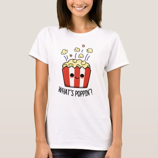 Was ist Poppin Funny Popcorn Pun? T-Shirt (Vorderseite)