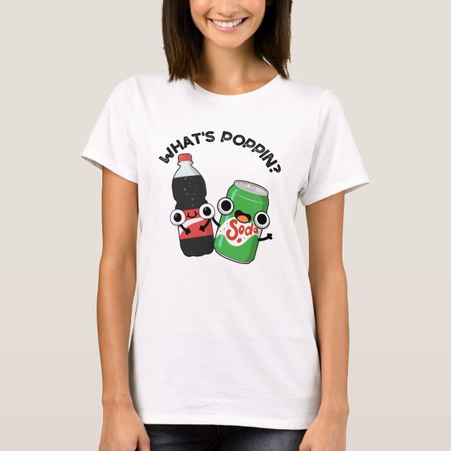 Was ist Poppin Funny Soda Pop Pun? T-Shirt (Vorderseite)