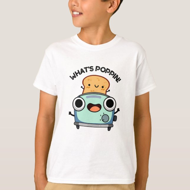 Was ist Poppin Funny Toast Pun? T-Shirt (Vorderseite)