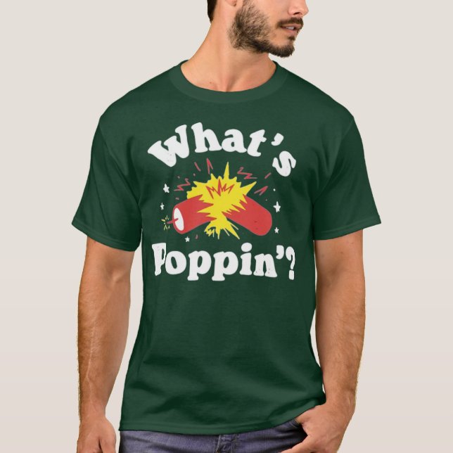 Was ist Poppin'Firecracker? T-Shirt (Vorderseite)