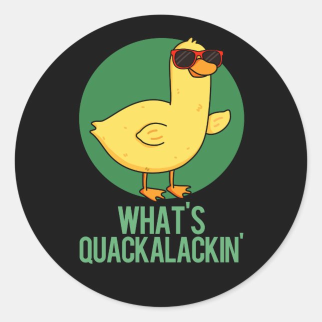 Was ist Quackalackin Funny Duck Pun Dark BG? Runder Aufkleber (Vorderseite)
