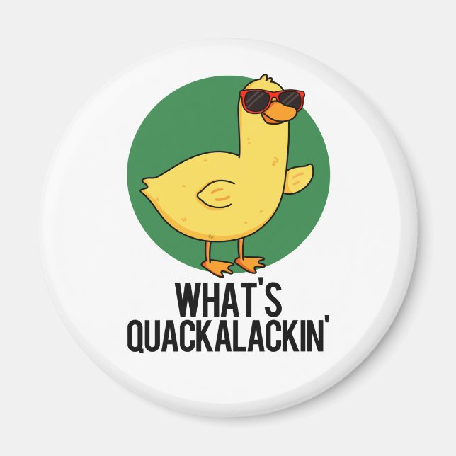 Was ist Quackalackin Funny Duck Pun? Magnet (Vorne)