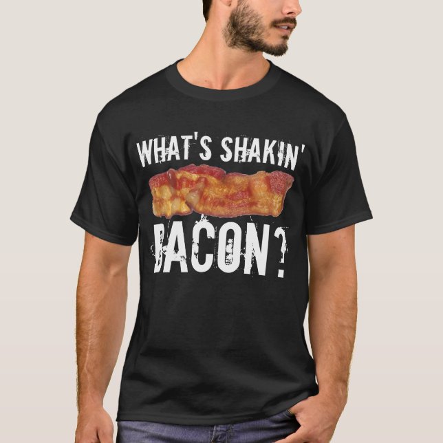 Was ist Shakin' Bacon? T-Shirt (Vorderseite)