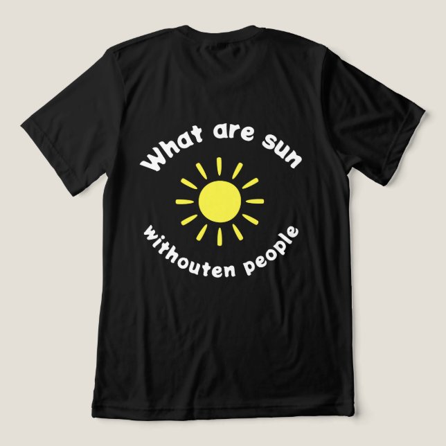 Was ist Sonne ohne Menschen? Tri-Blend Shirt (Design Rückseite)