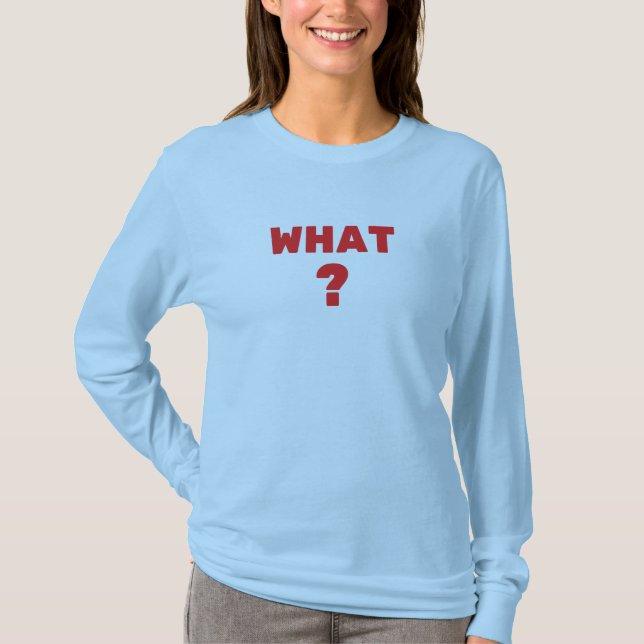 Was ist? T-Shirt (Vorderseite)