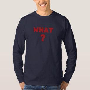 Was ist? T-Shirt