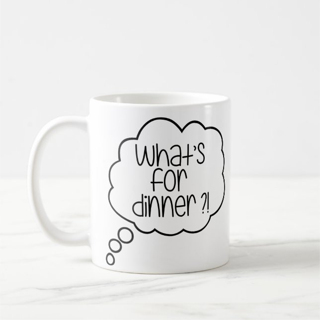 Was ist zum Abendessen? Funny Zitat Tasse (Links)