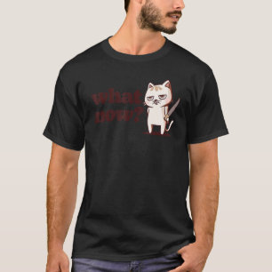 Was jetzt Grumpy Cute Cat with Knife Introvert G T-Shirt