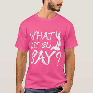 Was Jit Su sagt Funny Jiu Jitsu T-Shirt
