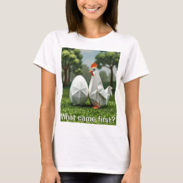 Was kam zuerst das Huhn oder das Ei? T-Shirt