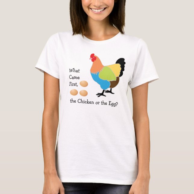 Was kam zuerst, das Huhn oder das Ei? T-Shirt (Vorderseite)