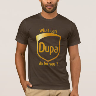 Was kann DUPA für Sie tun? T-Shirt
