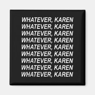 Was Karen Sarcasm Funny Karen Meme Geschenk für m Magnet
