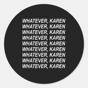 Was Karen Sarcasm Funny Karen Meme Geschenk für m Runder Aufkleber