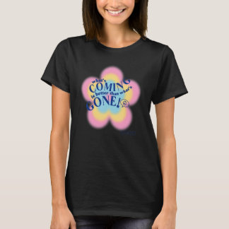 Was kommt, ist besser als das, was rückgängig gema T-Shirt