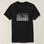 WAS KÖNNEN SIE MIR NICHT VERZÖGERN T - Shirt? T-Shirt<br><div class="desc">WAS KÖNNT DU MIR NICHT ENTSCHEIDEN?</div>