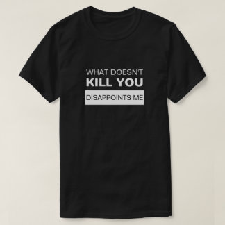 WAS KÖNNT DU MIR NICHT ENTSCHEIDEN? T-Shirt