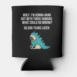 Was könnte schief gehen Wolf Mops Dog Meme Dosenkühler