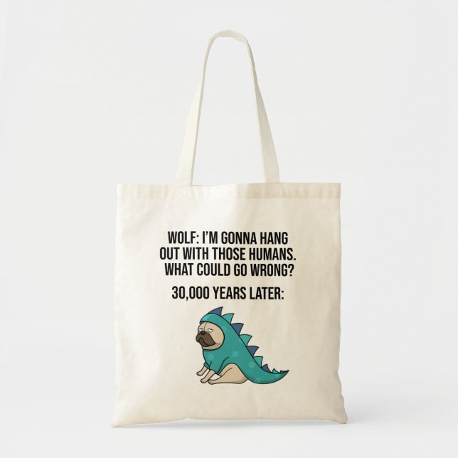 Was könnte schief gehen Wolf Mops Dog Meme Tragetasche (Vorne)