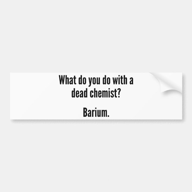 Was machst du mit einem toten Chemist? Barium Autoaufkleber (Vorne)