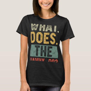 Was macht das Kindermädchen Sprichwort Sarcasm 1 T-Shirt