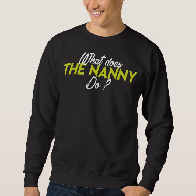 Was macht der Kindermädchen? Sweatshirt (Vorderseite)