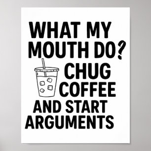 Was mein Mund tut, Kaffee schlucken und Argumente Poster