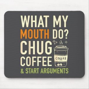 Was mein Mund tut, Kaffee trinken, fängt lustige S Mousepad