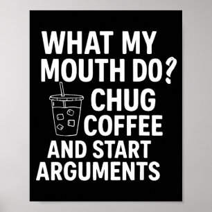 Was Mein Mund Tut Kaffee Trinken Und Argumente Beg Poster