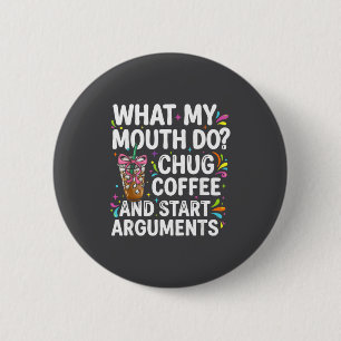 Was mein Mund tut, Kaffee trinken und Streit anfan Button