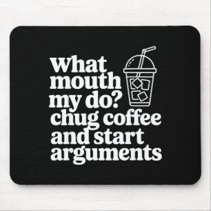 Was mein Mund tut, Kaffee trinken und Streit anfan Mousepad