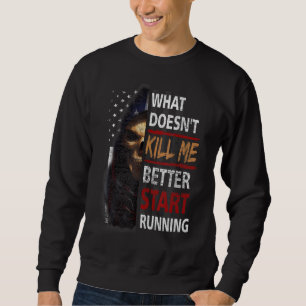 Was mich nicht tötet, sollte besser Skelett laufen Sweatshirt