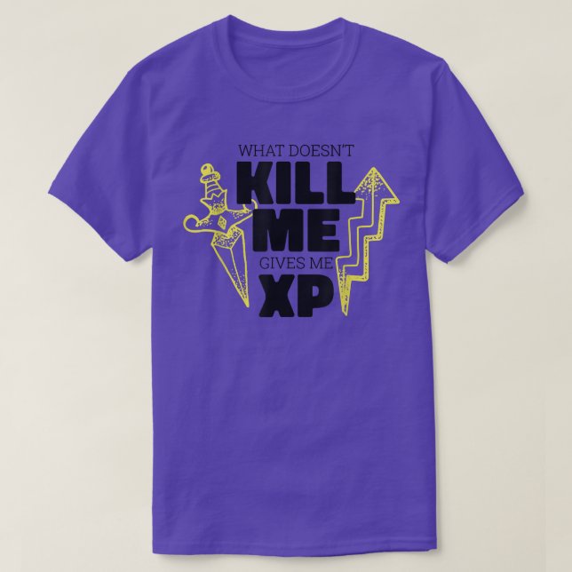 Was mich nicht umbringt, gibt mir XP Video Gaming T-Shirt (Design vorne)