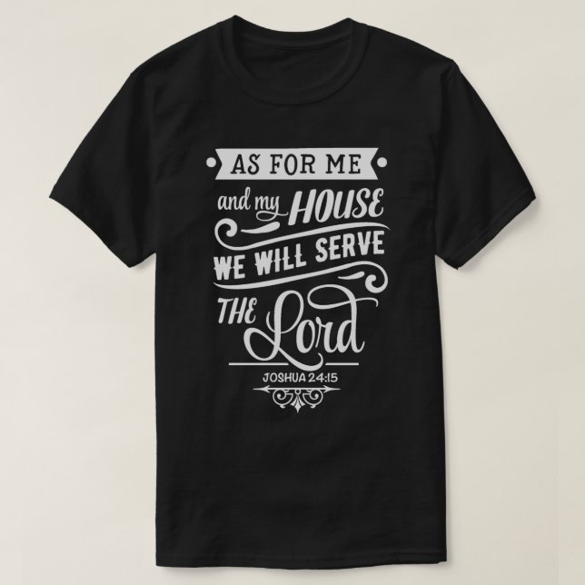 Was mich und mein Haus betrifft, so werden wir dem T-Shirt (Design vorne)