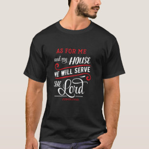 Was mich und mein Haus betrifft, werden wir dem He T-Shirt
