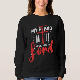 Was mich und mein Klavier betrifft, so werden wir Sweatshirt
