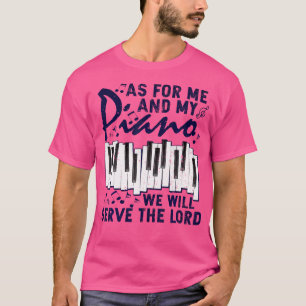 Was Mich Und Mein Klavier Betrifft, Werden Wir Dem T-Shirt