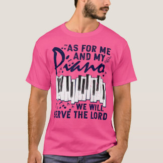 Was Mich Und Mein Klavier Betrifft, Werden Wir Dem T-Shirt