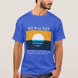 Was Milwaukee berühmt machte T-Shirt